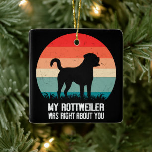 Ornamento De Cerâmica Meu Rottweiler Estava Certo Sobre Você, Retro De C