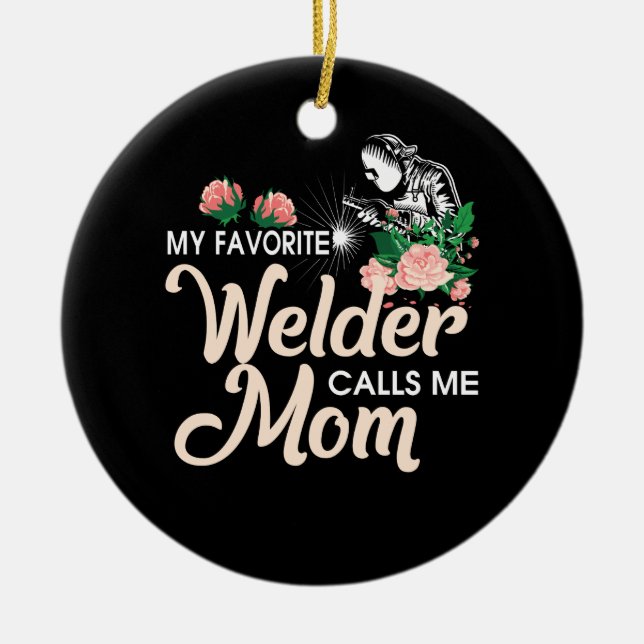 Ornamento De Cerâmica Meu Welder Favorito Me Chama Mãe (Frente)