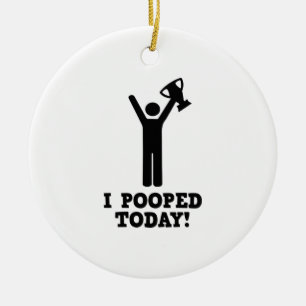 Ornamento De Cerâmica Mim Pooped hoje!