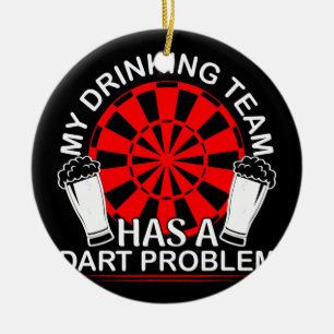 Ornamento De Cerâmica Minha Equipe De Bebendos Tem Um Dart Problem Darts