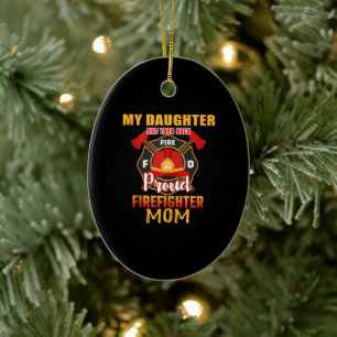 Ornamento De Cerâmica Minha Filha Tem Sua Mãe De Bombeiro Orgulhosa