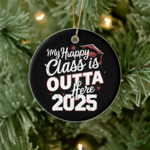 Ornamento De Cerâmica Minha Turma Feliz Está Fora Daqui 2025 Graduado Se