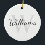 Ornamento De Cerâmica Monograma e Nome Personalizados<br><div class="desc">Monograma Personalizado e Dif de Nome apresentam nome personalizado no estilo de fonte do script da cinza e monograma no estilo de fonte da cinza-luz como fundo,  em fundo branco. Perfeito para feriado,  reagrupamento familiar e quaisquer ocasiões especiais.</div>