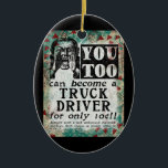 Ornamento De Cerâmica Motorista de caminhão - Retro de Vintage Engraçado<br><div class="desc">O motorista de caminhão vende anúncios em turquesa,  aqua,  vermelho e preto. Arty,  engraçado,  colorido e divertido,  faz um presente de excelente e certamente trará sorrisos e risos para o receptor.</div>