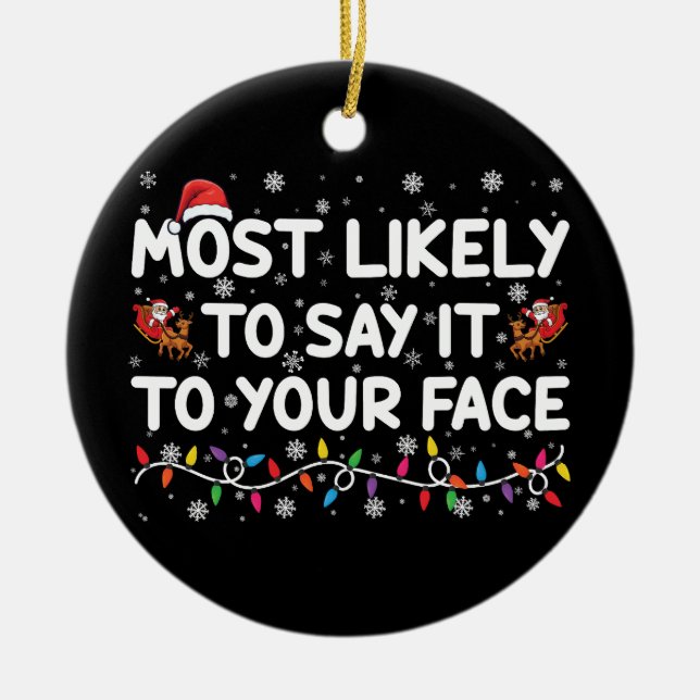 Ornamento De Cerâmica Muito Provavelmente Dizê-Lo Ao Seu Rosto Feliz Nat (Frente)