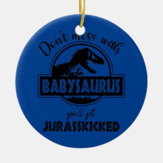Ornamento De Cerâmica Não Brinque Com a Mãe do Babysaurus Jurasskicked