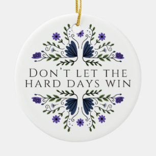 Ornamento De Cerâmica Não Deixe que os Dias Difíceis Vençam
