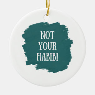 Ornamento De Cerâmica Não é a sua Habibi