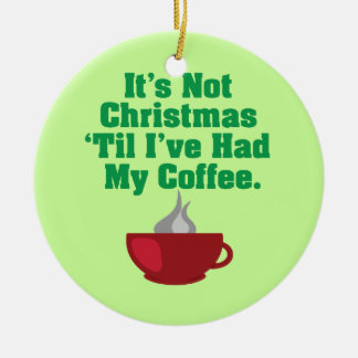 Ornamento De Cerâmica Não É Natal Até Café