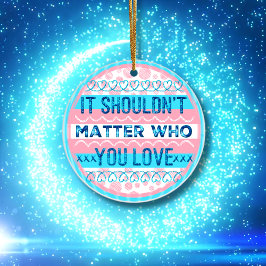 Ornamento De Cerâmica Não importa quem você ama o Trans Sticker