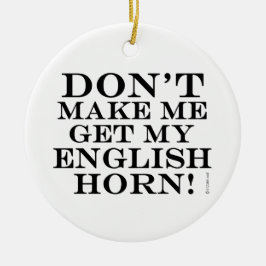 Ornamento De Cerâmica Não me faça pegar meu chifre inglês