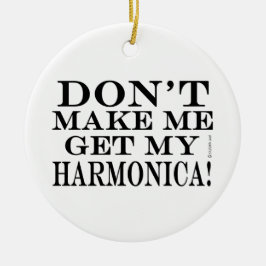 Ornamento De Cerâmica Não me faça pegar minha harmônica