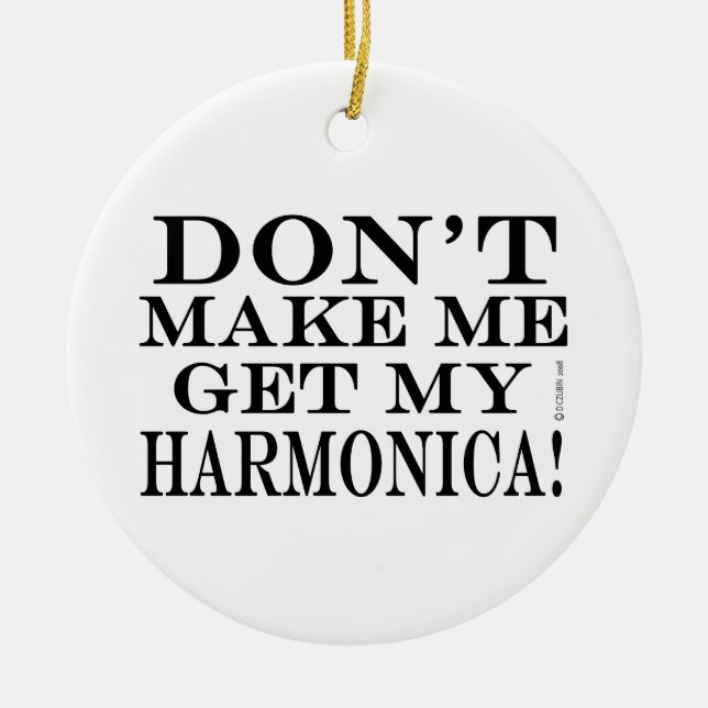 Ornamento De Cerâmica Não me faça pegar minha harmônica (Frente)