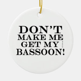 Ornamento De Cerâmica Não me obrigue a pegar meu assoon