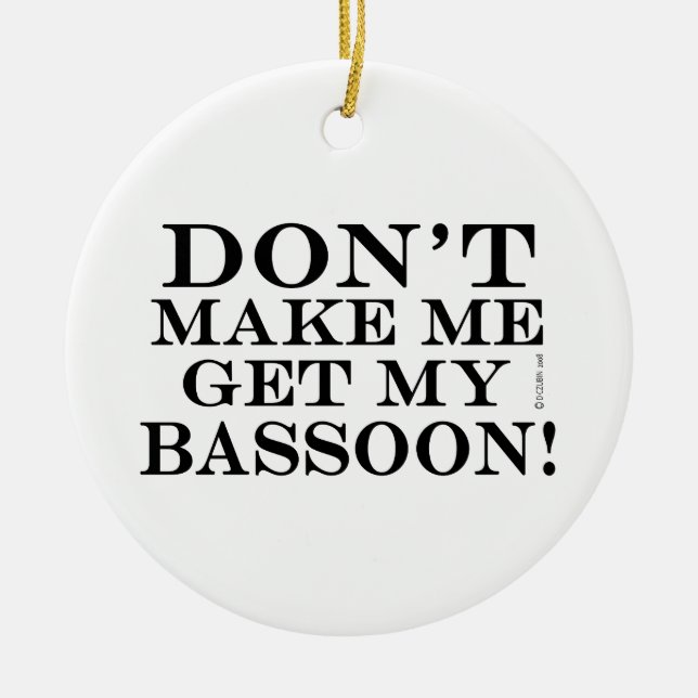 Ornamento De Cerâmica Não me obrigue a pegar meu assoon (Frente)