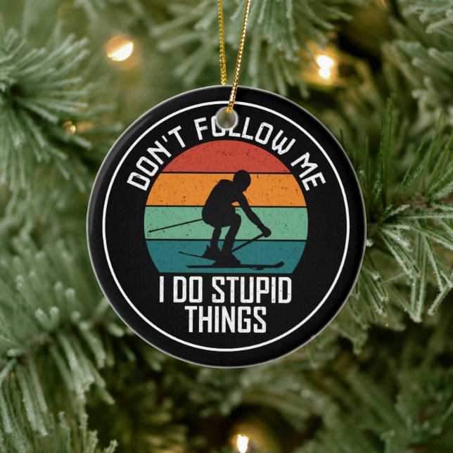 Ornamento De Cerâmica Não me sigas, faço coisas estúpidas. (Árvore)