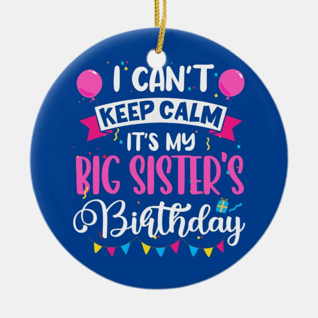 Ornamento De Cerâmica Não posso ficar calmo É o aniversário da minha irm (Frente)