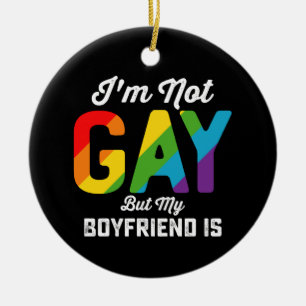 Ornamento De Cerâmica Não sou gay, mas meu namorado é engraçado Orgulho