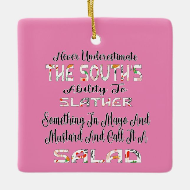 Ornamento De Cerâmica Never Underestimate The South's Salad (Frente)