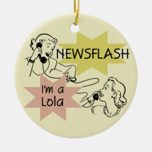 Ornamento De Cerâmica Newsflash eu sou t-shirt e presentes de um Lola