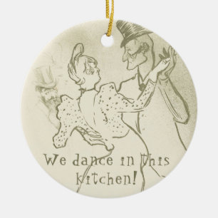 Ornamento De Cerâmica Nós dançamos nesta cozinha Lautrec, dançando