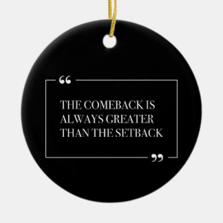 Ornamento De Cerâmica O Comeback É Sempre Maior Que O Retorno