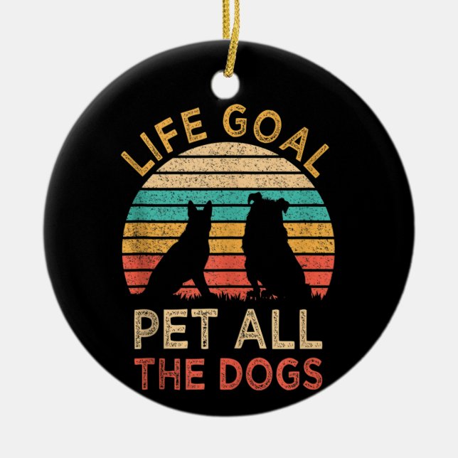 Ornamento De Cerâmica O Objetivo Da Vida Pet Todos Os Cães Engraçados Ca (Frente)