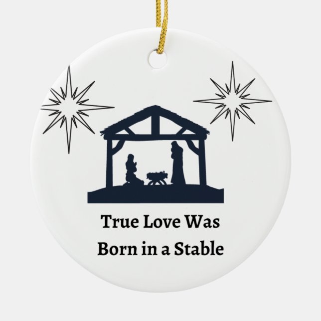 Ornamento De Cerâmica O verdadeiro amor era Nascer num estábulo de Natal (Frente)
