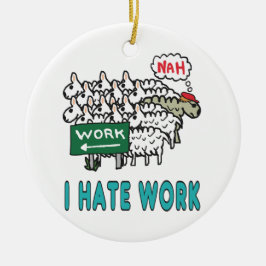 Ornamento De Cerâmica Odeio Trabalho