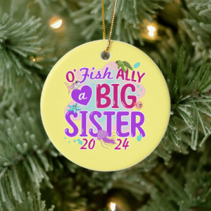 Ornamento De Cerâmica Oficialmente 2024 - O'Fishally a Big Sister Pun