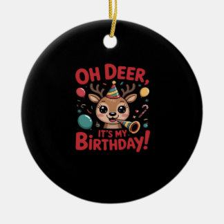 Ornamento De Cerâmica Oh Deer Its My Birthday Cute Reindeer Festive Styl