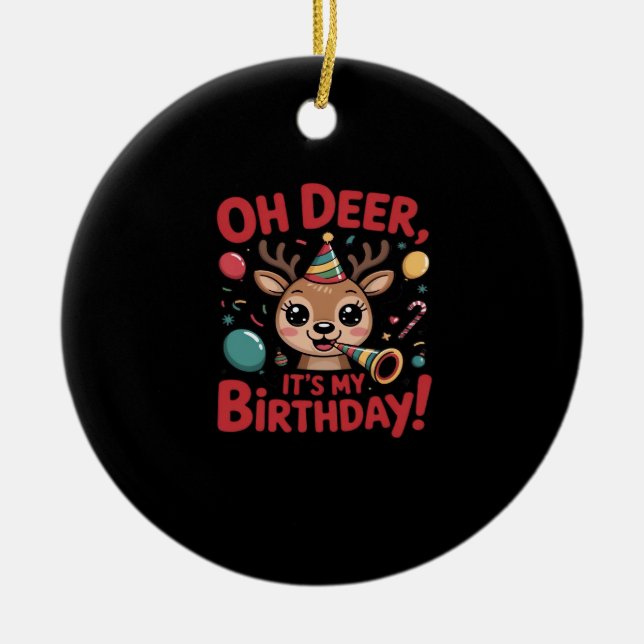 Ornamento De Cerâmica Oh Deer Its My Birthday Cute Reindeer Festive Styl (Frente)