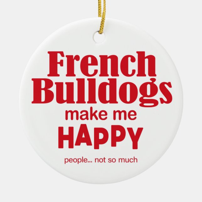 Ornamento De Cerâmica Os Bulls Franceses Me Fazem Feliz (Frente)