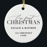 Ornamento De Cerâmica our first christmas new home<br><div class="desc">make that first christmas in your new home extra special with these wonderful holiday ornaments. with a modern bold,  script font you can add your own family name and address to mark this wonderful milestone. part of a collection,  available in different colors.</div>