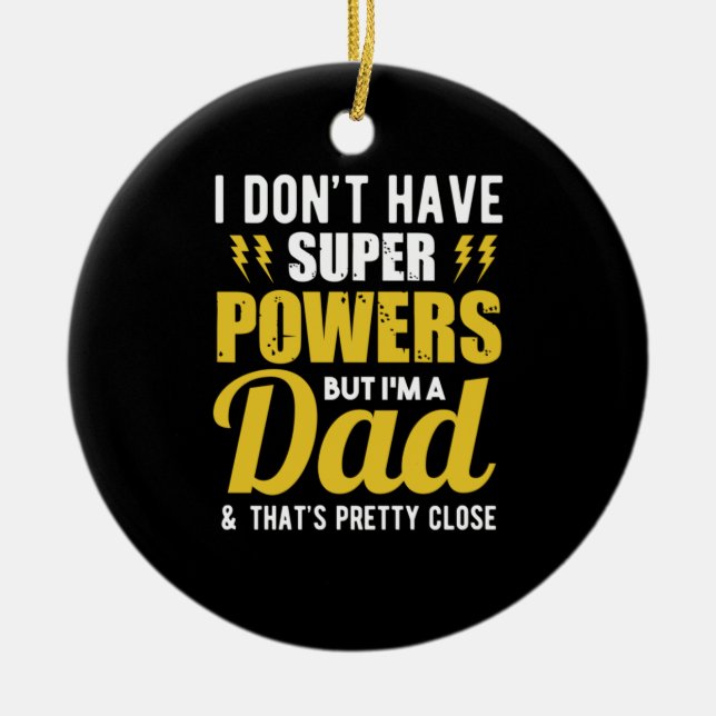 Ornamento De Cerâmica Padre Gift | Tenho Pai Super Powers (Frente)