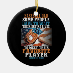 Ornamento De Cerâmica Pai De Baseball Algumas Pessoas Têm De Esperar