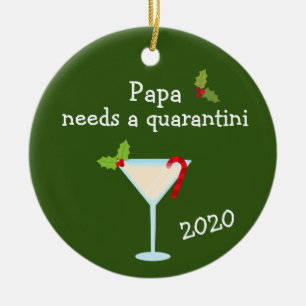 Ornamento De Cerâmica Papa Needs a Quarantini 2020 Covid Christmas