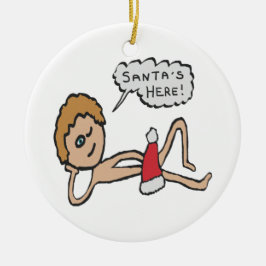 Ornamento De Cerâmica Papais noeis Engraçados Aqui Humor Xmas