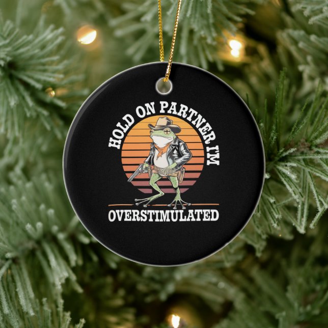 Ornamento De Cerâmica Parceiro, sou Sapo de cowboy super-estimulado (Árvore)