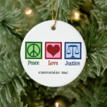 Ornamento De Cerâmica Peace Love Justice Custom Lawyer Judge Christmas<br><div class="desc">Peace Love Justice Christmas ornament. A peace sign,  a heart,  the scales of justice. A great holiday gift for a legal team,  including a lawyer,  justice of the peace,  judge,  or an attorney.</div>