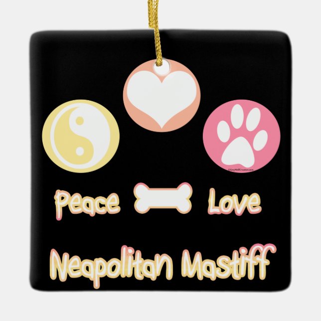 Ornamento De Cerâmica Peace Love Neapolitan Mastiff (Frente)