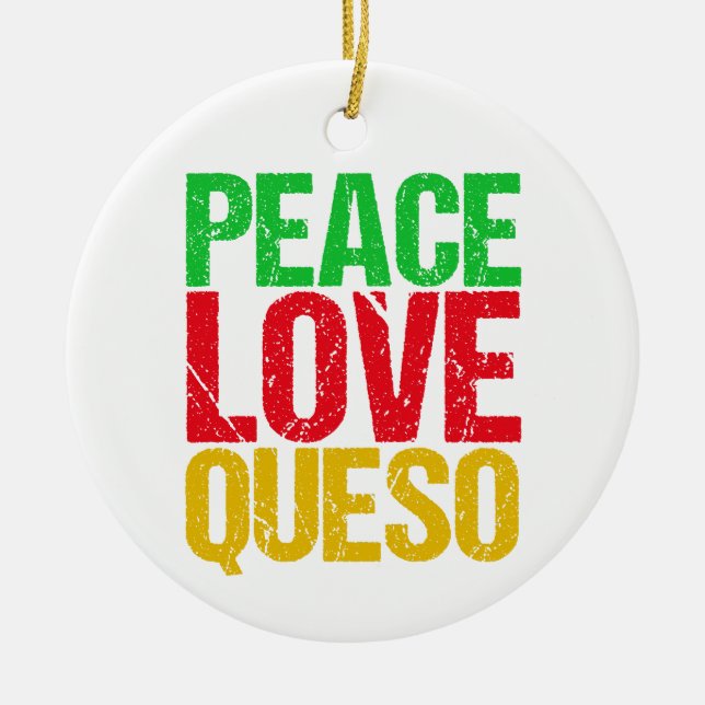 Ornamento De Cerâmica Peace Love Queso Engraçado Natal (Frente)