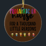 Ornamento De Cerâmica Peds ER Nurse Little Reasons Pediatric Emergency<br><div class="desc">Peds ER Nurse Little Reasons Pediatric Emergency Nurse Gift. Perfect gift for your dad,  mom,  papa,  men,  women,  friend and family members on Thanksgiving Day,  Christmas Day,  Mothers Day,  Fathers Day,  4th of July,  1776 Independent day,  Veterans Day,  Halloween Day,  Patrick's Day</div>