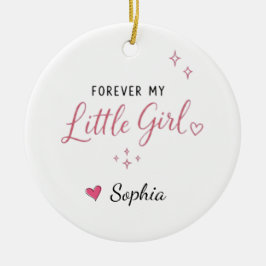 Ornamento De Cerâmica Personalizado Para Sempre Minha Menina