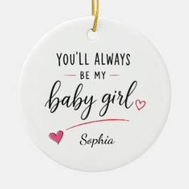 Ornamento De Cerâmica Personalizado Você Será Sempre Minha Menina
