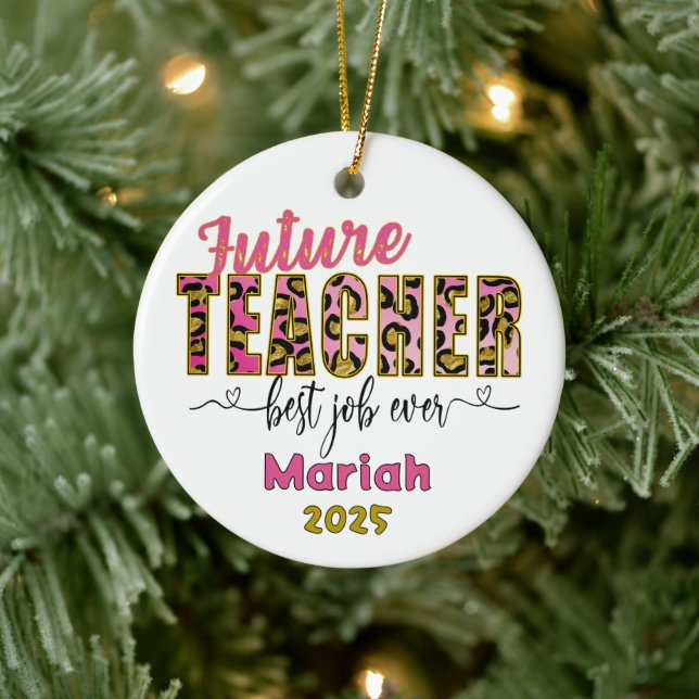Ornamento De Cerâmica Personalized Future Teacher Cheetah Print Ornament (Árvore)