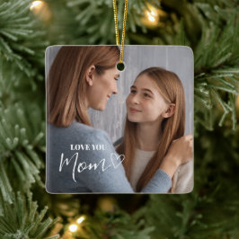 Ornamento De Cerâmica Personalized Love You Mom Photo