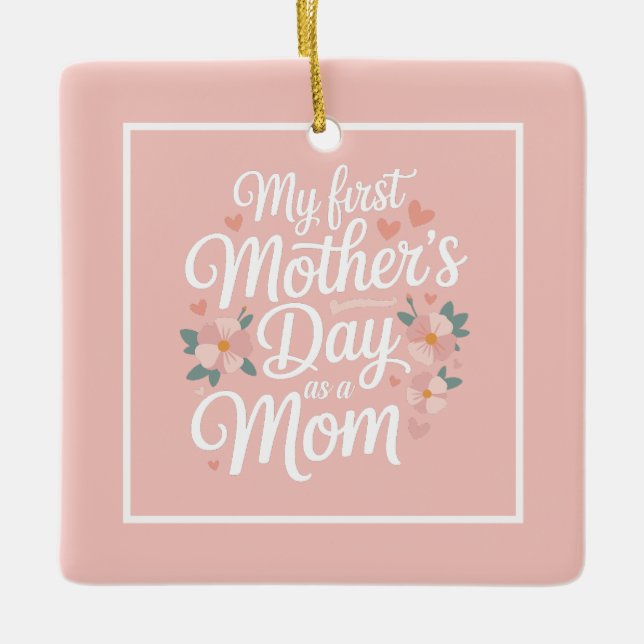 Ornamento De Cerâmica Personalized Pink Floral First Mother's Day  (Frente)