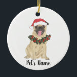 Ornamento De Cerâmica Personalized Pug<br><div class="desc">Make the nice list this year with a personalized ornament of your sweet pug elf!</div>