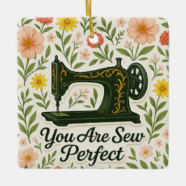 Ornamento De Cerâmica Personalized You Are Sew Perfect sewing machine 